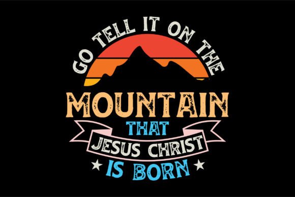 Mountain That Jesus Christ Is Born SVG Design Guide