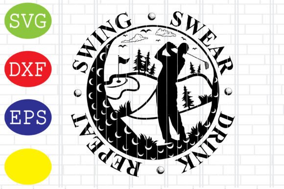 Swing Swear Drink Repeat Golf: Creative SVG Uses