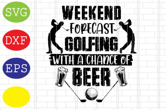 Weekend Forecast Golfing SVG: Digital Design Files